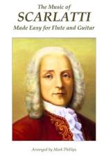 The Music of Scarlatti Made Easy for Flute and Guitar af Mark Phillips