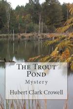 The Trout Pond af Hubert Clark Crowell