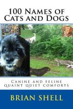 100 Names of Cats and Dogs af Brian Shell