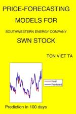 Price-Forecasting Models for Southwestern Energy Company SWN Stock af Ton Viet Ta