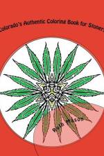 Colorado's Authentic Coloring Book for Stoners af Ruth Mason