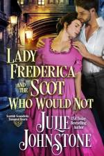 Lady Frederica and the Scot Who Would Not af Julie Johnstone