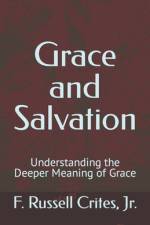 Grace and Salvation af F Russell Crites