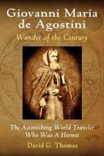 Giovanni Maria de Agostini, Wonder of the Century af David G Thomas