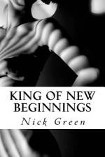 King of New Beginnings af Nick Green