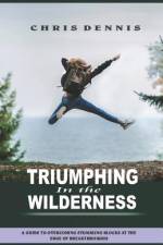 Triumphing in the Wilderness af Chris Dennis