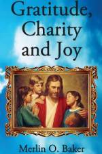 Gratitude, Charity and Joy af Merlin O Baker