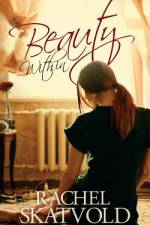 Beauty Within (A Riley Family Legacy Novella, Book 1) af Rachel Skatvold