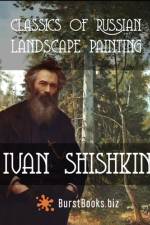 Classics of Russian Landscape Painting Ivan Shishkin af Burst Books