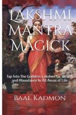 Lakshmi Mantra Magick af Baal Kadmon