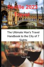 Seville 2023 Travel af Tania Clark