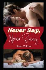 Never Say, Never Swing af Ruan Willow