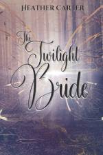 The Twilight Bride af Heather Carter