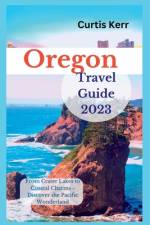 Oregon Travel Guide 2023 af Curtis Kerr
