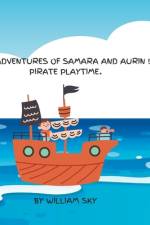 The Adventures of Samara and Aurin !! Pirate Playtime af William Sky