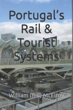 Portugal's Rail & Tourist Systems af William (Bill) C McElroy