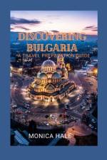 Discovering Bulgaria af Monica Hale