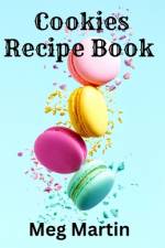 Cookies Recipe Book af Meg Martin