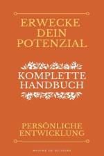Erwecke Dein Potenzial - Komplette Handbuch über Persönliche Entwicklung af Maxime Oliveira
