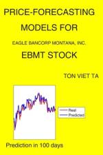 Price-Forecasting Models for Eagle Bancorp Montana, Inc. EBMT Stock af Ton Viet Ta