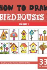 How to Draw Bird Houses for Kids - Volume 1 af Sonia Rai