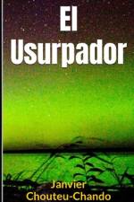 El Usurpador af Janvier Chouteu-Chando