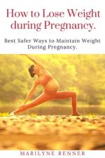 How to Loss Loss Weight During Pregnancy. af Marilyne Renner