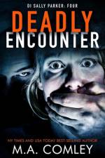 Deadly Encounter af M A Comley