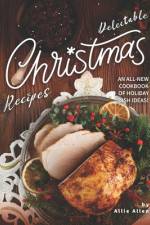 Delectable Christmas Recipes af Allie Allen