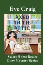 Axed in the Attic af Eve Craig