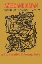 Aztec and Mayan Inspired Designs Vol. 2 af Jose Villalba