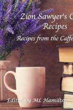 Zion Sawyer's Coffee Recipes af M L Hamilton