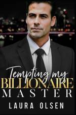 Tempting My Billionaire Master af Laura Olsen