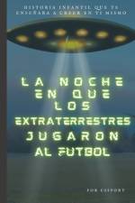 La Noche en que los Extraterrestres Jugaron al Fútbol af Cs Sport