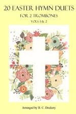 20 Easter Hymn Duets for 2 Trombones af B C Dockery