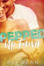 Pepped Up Forever af Ali Dean