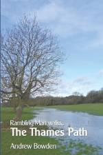 Rambling Man Walks the Thames Path af Andrew Bowden