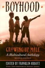 Boyhood, Growing Up Male a Multicultural Anthology (Revised) af Jack Franklin Abbott