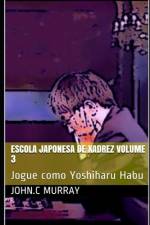 Escola Japonesa de Xadrez volume 3 af John C Murray