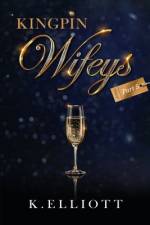 Kingpin Wifeys Vol 5 af K Elliott