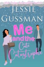 Me and the Cute Catastrophe af Jessie Gussman