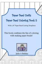 Paper Bead Crafts Paper Bead Coloring Book 5 af Julie a Bolduc