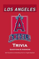 Los Angeles Angels Trivia Questions & Answers af Peggy Allport