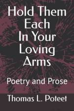 Hold Them Each In Your Loving Arms af Thomas L Poteet