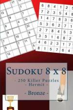 Sudoku 8 X 8 - 250 Killer Puzzles - Hermit - Bronze af Andrii Pitenko