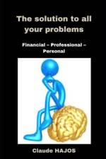 The Solution to All Your Problems af Claude Hajos