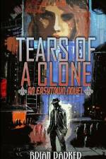 Tears of a Clone af Brian Parker