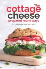 The Cottage Cheese Prepared Many Ways af Ivy Hope
