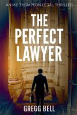 The Perfect Lawyer af Gregg Bell