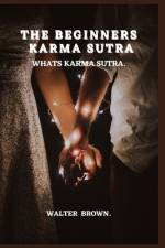 The Beginners Karma Sutra. af Walter Brown